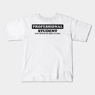 Professional Student - Humor Kids T-Shirt